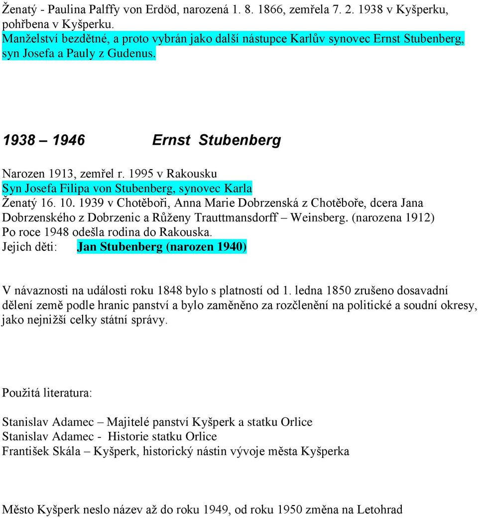 1995 v Rakousku Syn Josefa Filipa von Stubenberg, synovec Karla Ženatý 16. 10.
