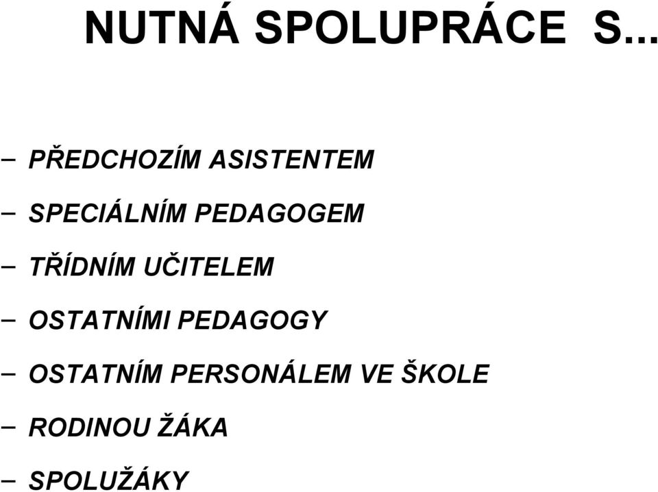 PEDAGOGEM TŘÍDNÍM UČITELEM OSTATNÍMI