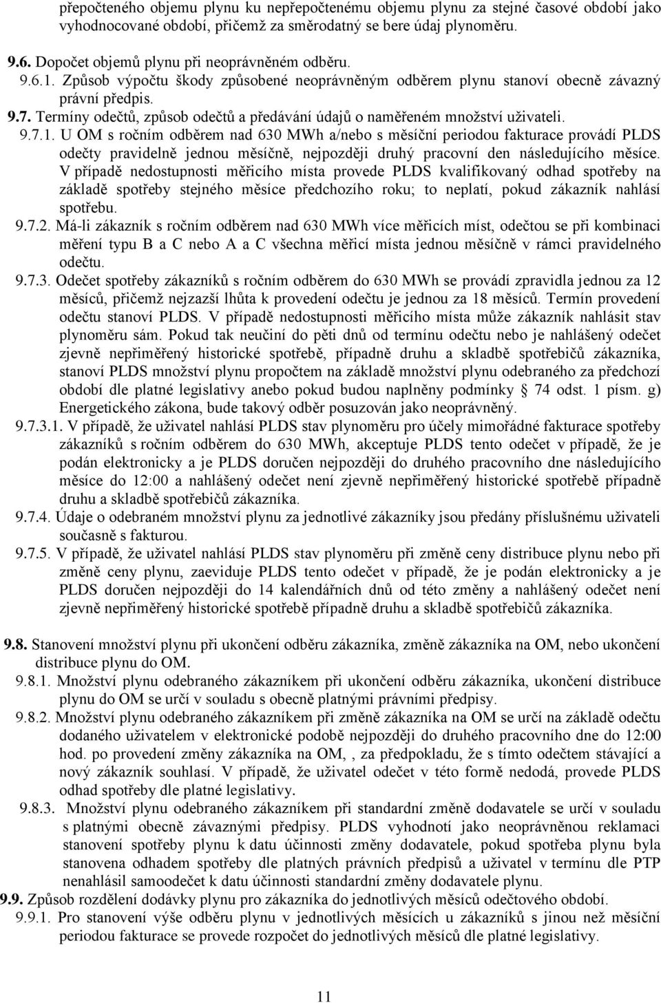 Termíny odečtů, způsob odečtů a předávání údajů o naměřeném množství uživateli. 9.7.1.