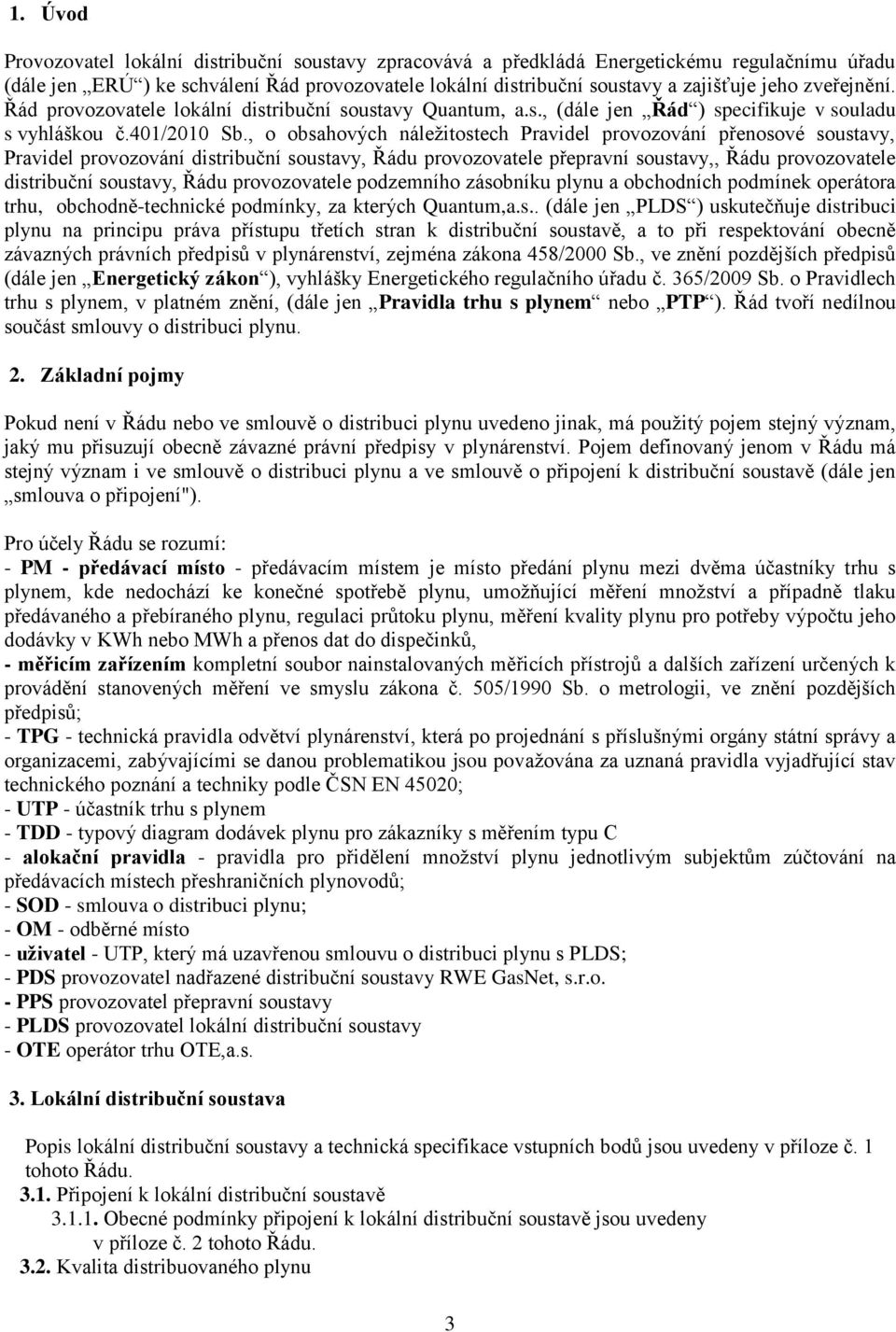 , o obsahových náležitostech Pravidel provozování přenosové soustavy, Pravidel provozování distribuční soustavy, Řádu provozovatele přepravní soustavy,, Řádu provozovatele distribuční soustavy, Řádu