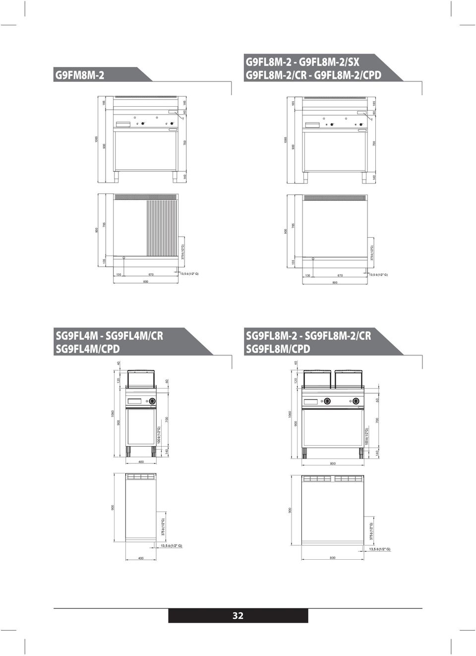670 13,5 (1/2" G) 800 800 SG9FL4M - SG9FL4M/CR SG9FL4M/CPD SG9FL8M-2 - SG9FL8M-2/CR
