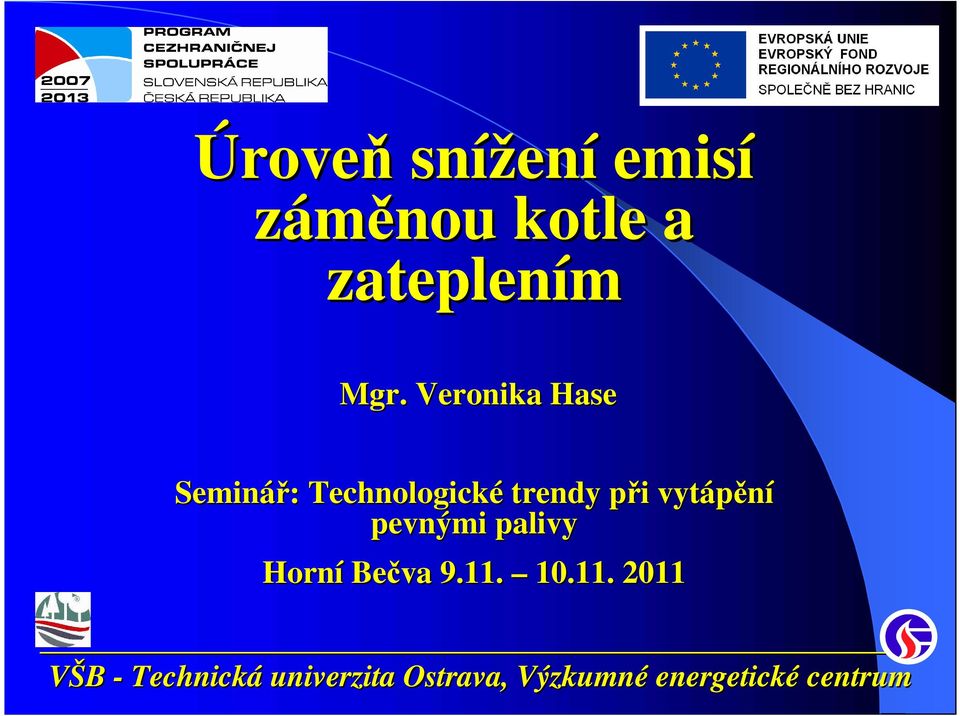 Veronika Hase Seminář: : Technologické