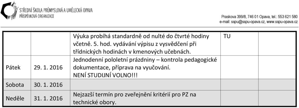 Jednodenní pololetní prázdniny kontrola pedagogické dokumentace, příprava na vyučování.