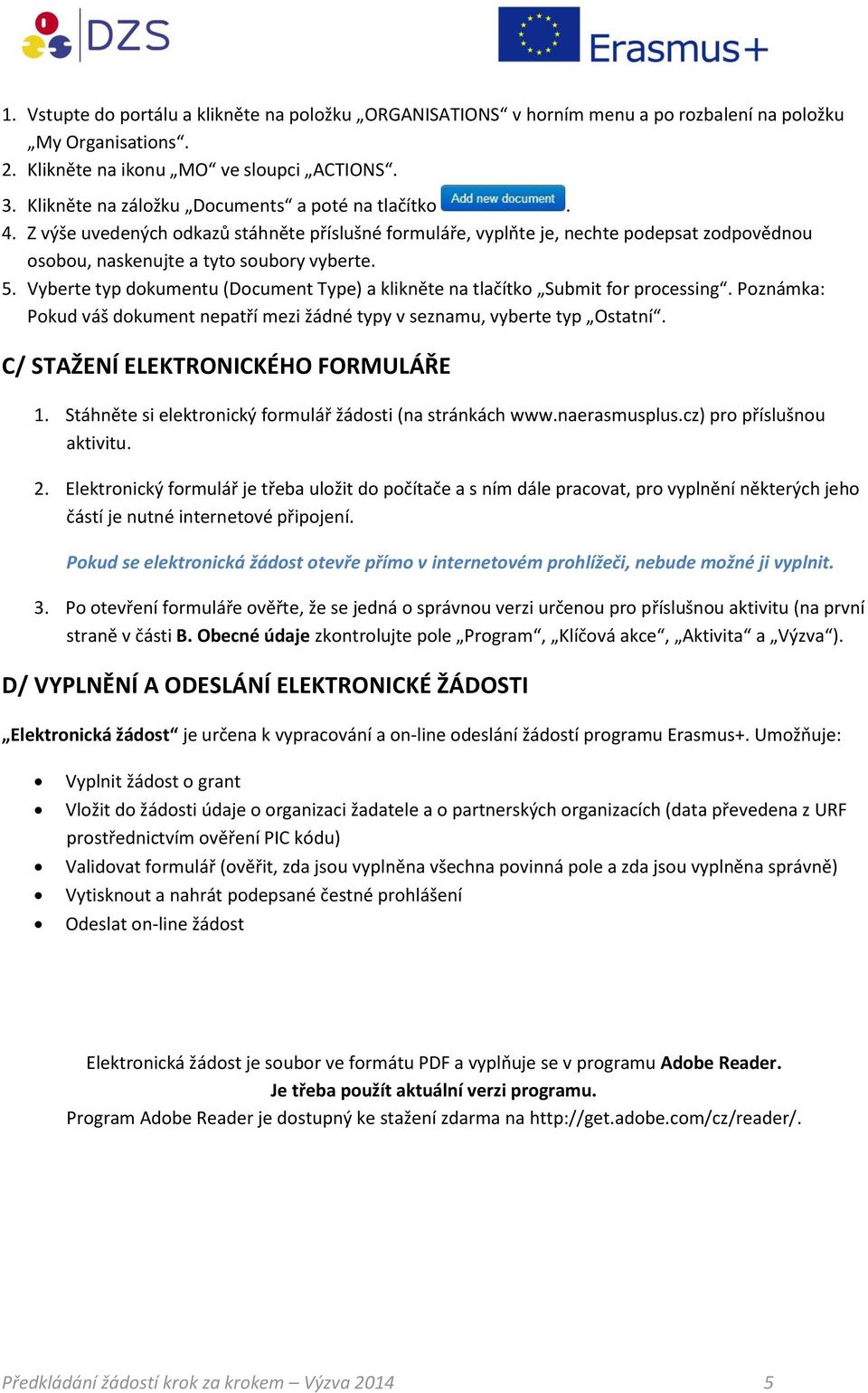 Vyberte typ dokumentu (Document Type) a klikněte na tlačítko Submit for processing. Poznámka: Pokud váš dokument nepatří mezi žádné typy v seznamu, vyberte typ Ostatní.