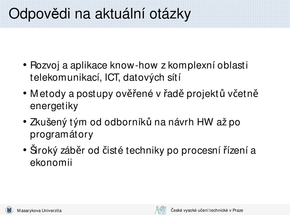 ad projekt v etn energetiky Zkušený tým od odborník na návrh HW až po