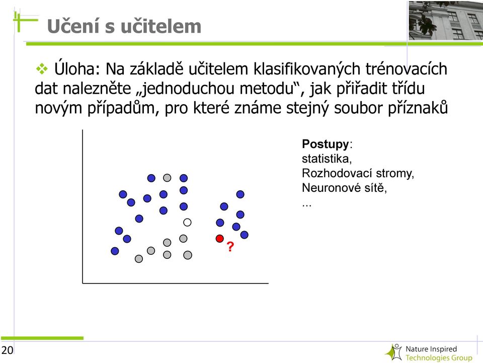 třídu novým případům, pro které známe stejný soubor příznaků