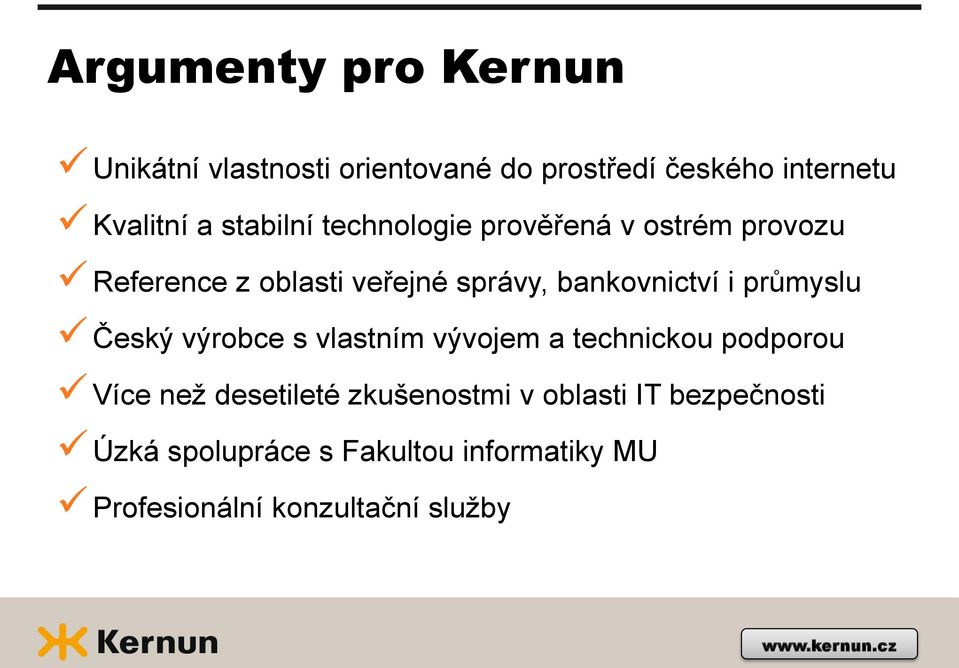 i průmyslu Český výrobce s vlastním vývojem a technickou podporou Více než desetileté zkušenostmi