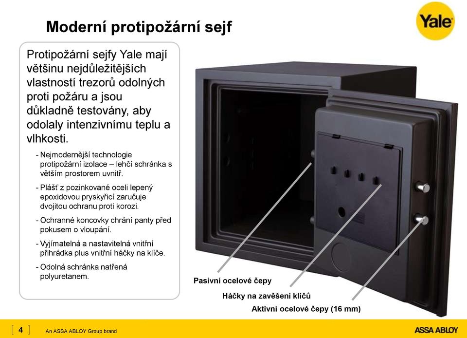 - Plášť z pozinkované oceli lepený epoxidovou pryskyřicí zaručuje dvojitou ochranu proti korozi. - Ochranné koncovky chrání panty před pokusem o vloupání.