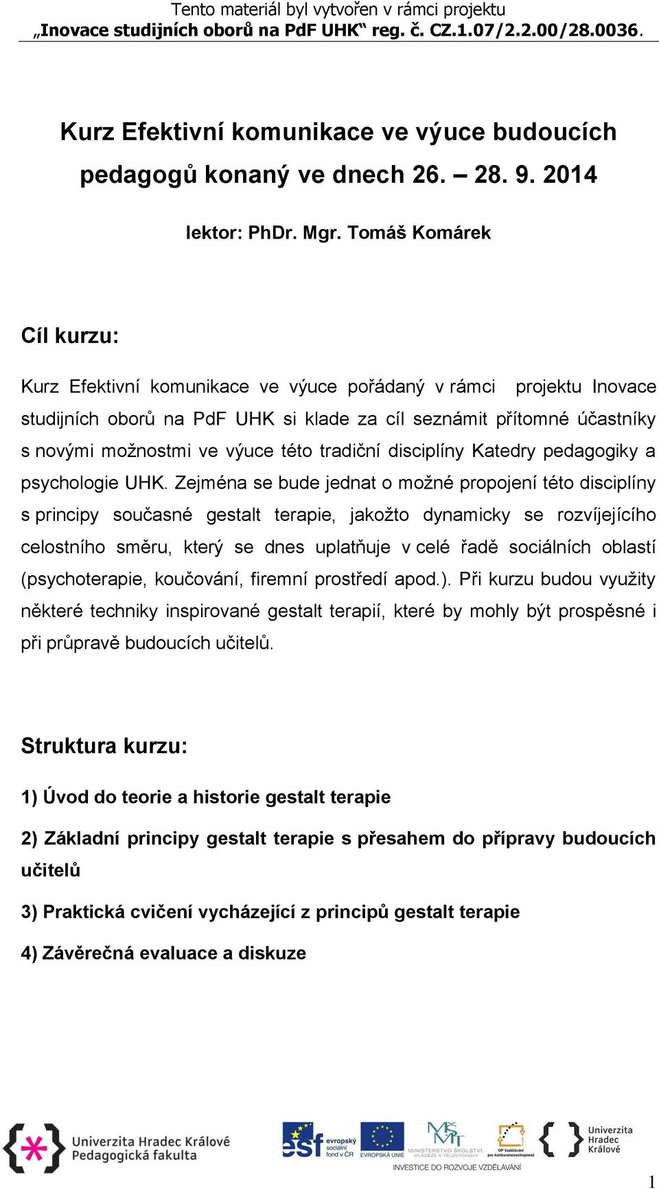 tradiční disciplíny Katedry pedagogiky a psychologie UHK.