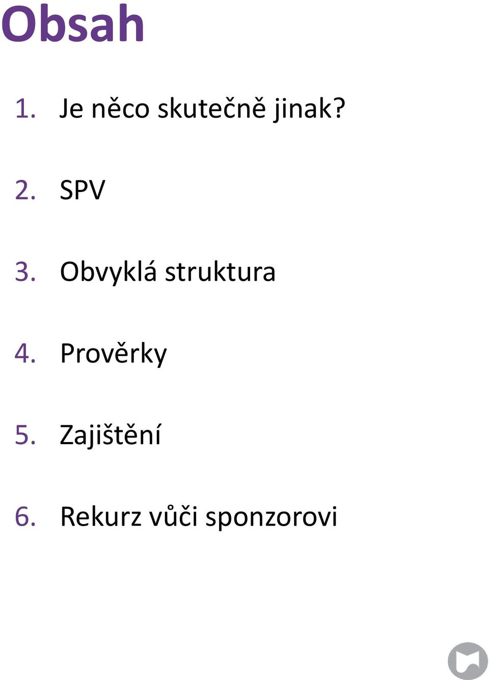 SPV 3. Obvyklá struktura 4.