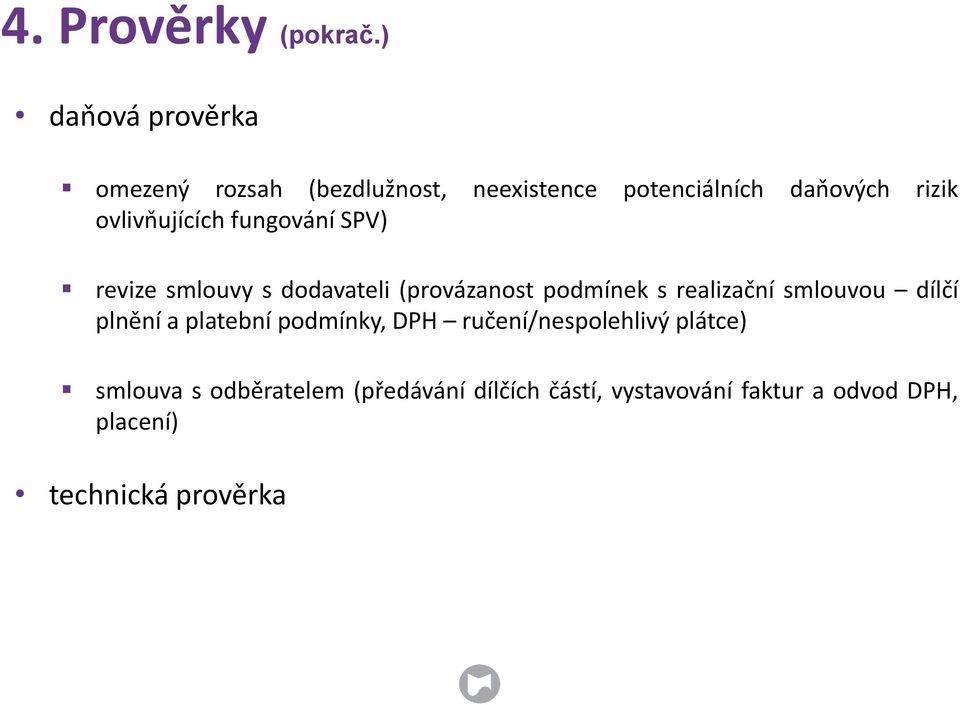 ovlivňujících fungování SPV) revize smlouvy s dodavateli (provázanost podmínek s realizační