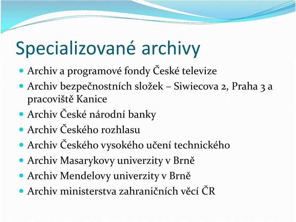 banky Archiv Českého rozhlasu Archiv Českého vysokého učení technického Archiv