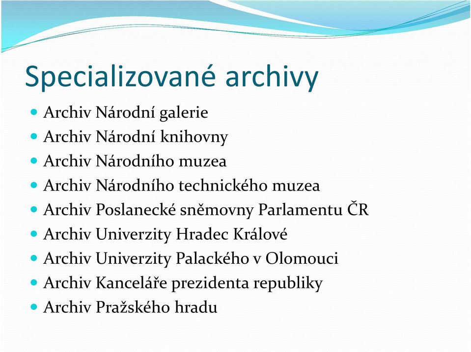 sněmovny Parlamentu ČR Archiv Univerzity Hradec Králové Archiv Univerzity