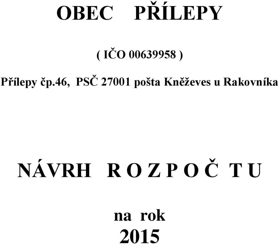 46, PSČ 27001 pošta Kněževes