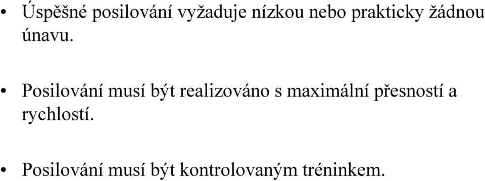 Posilování musí být realizováno s maximální