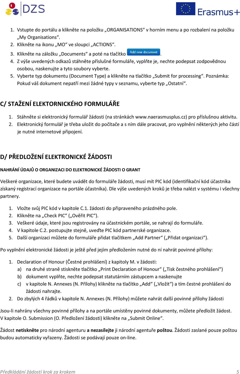 Vyberte typ dokumentu (Document Type) a klikněte na tlačítko Submit for processing. Poznámka: Pokud váš dokument nepatří mezi žádné typy v seznamu, vyberte typ Ostatní.