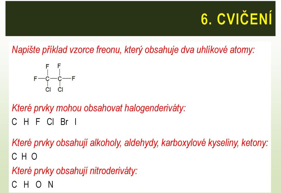 Br I Které prvky obsahují alkoholy, aldehydy, karboxylové