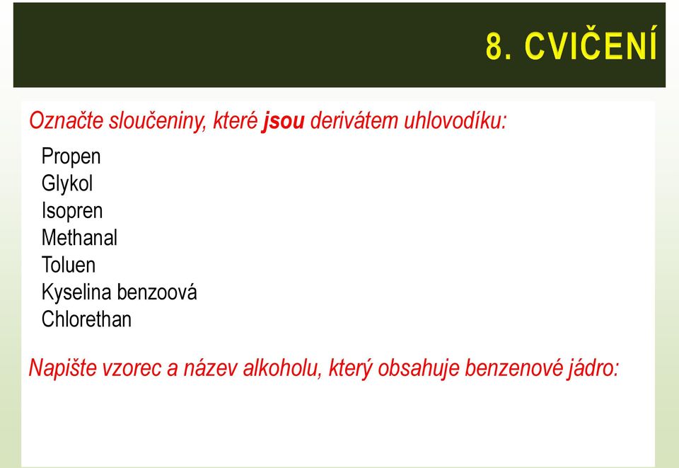 Propen  Napište vzorec a název alkoholu, který obsahuje