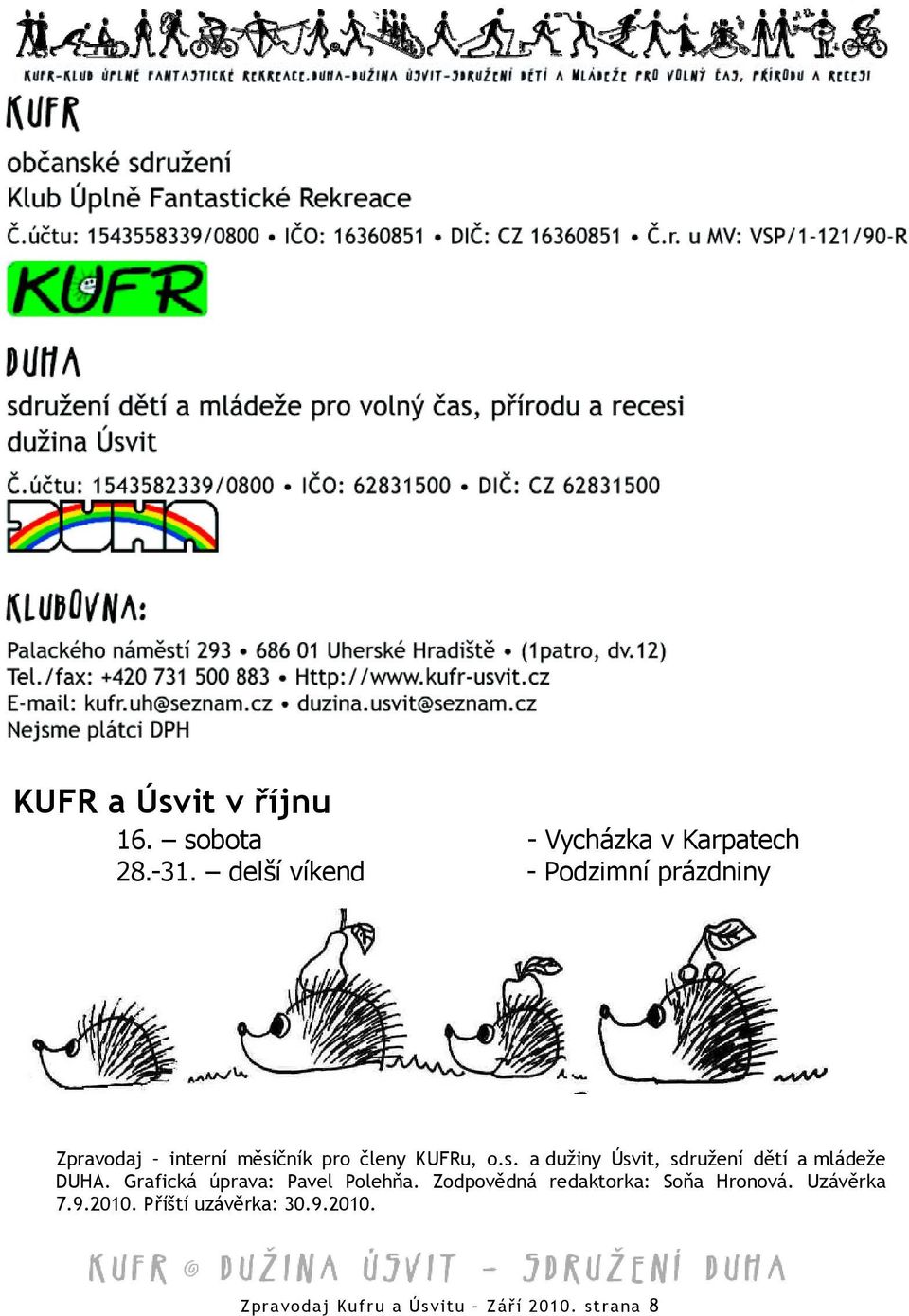 čník pro členy KUFRu, o.s. a dužiny Úsvit, sdružení dětí a mládeže DUHA.