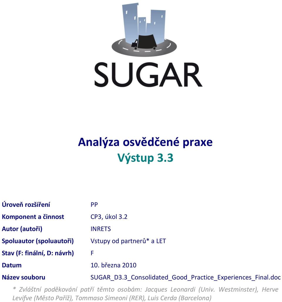 10. března 2010 Název souboru F SUGAR_D3.3_Consolidated_Good_Practice_Experiences_Final.