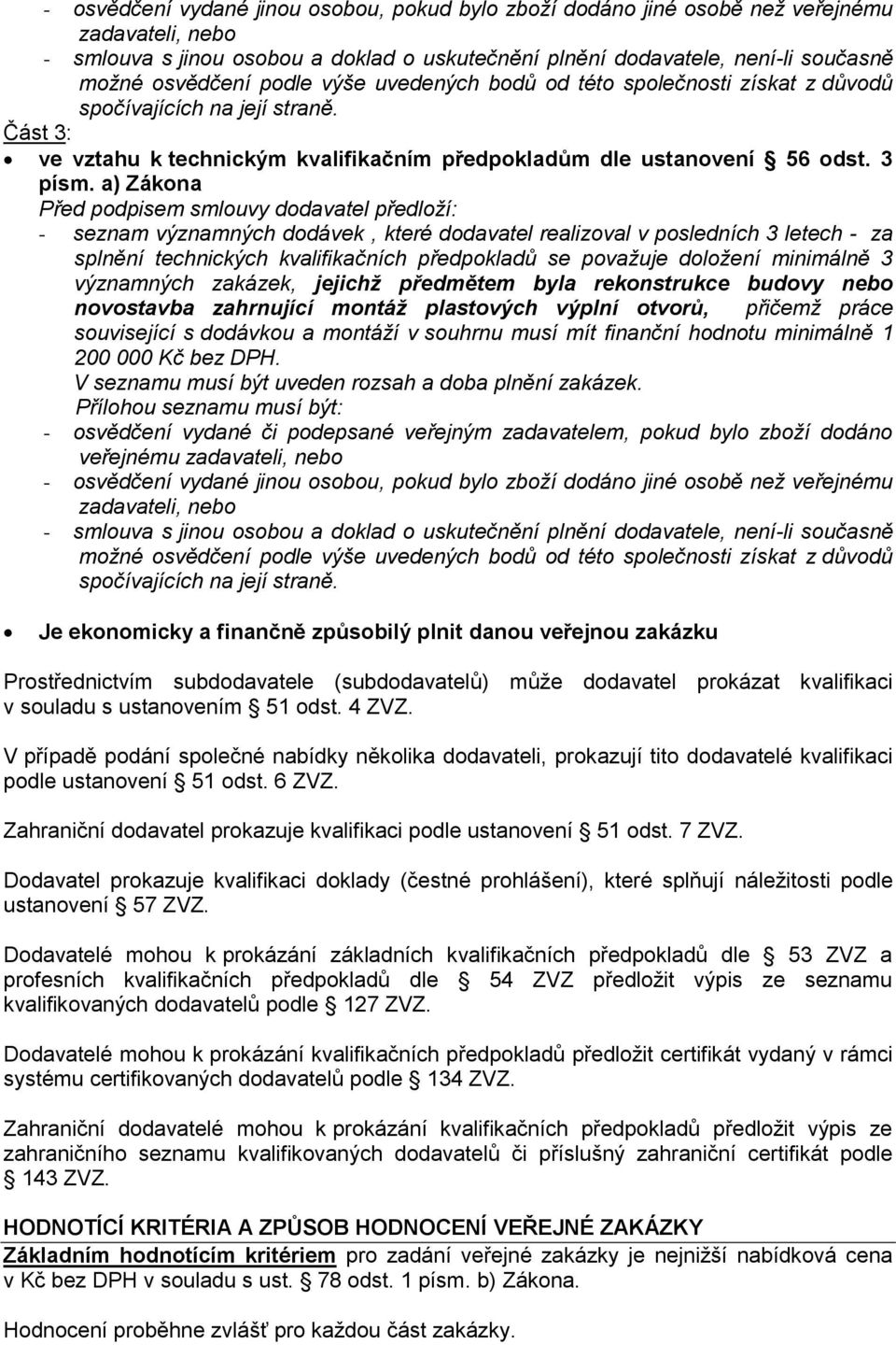 200 000 Kč bez DPH.