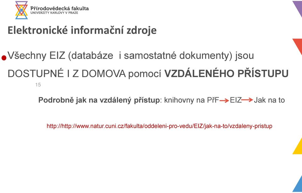 Podrobně jak na vzdálený přístup: knihovny na PřF EIZ Jak na to