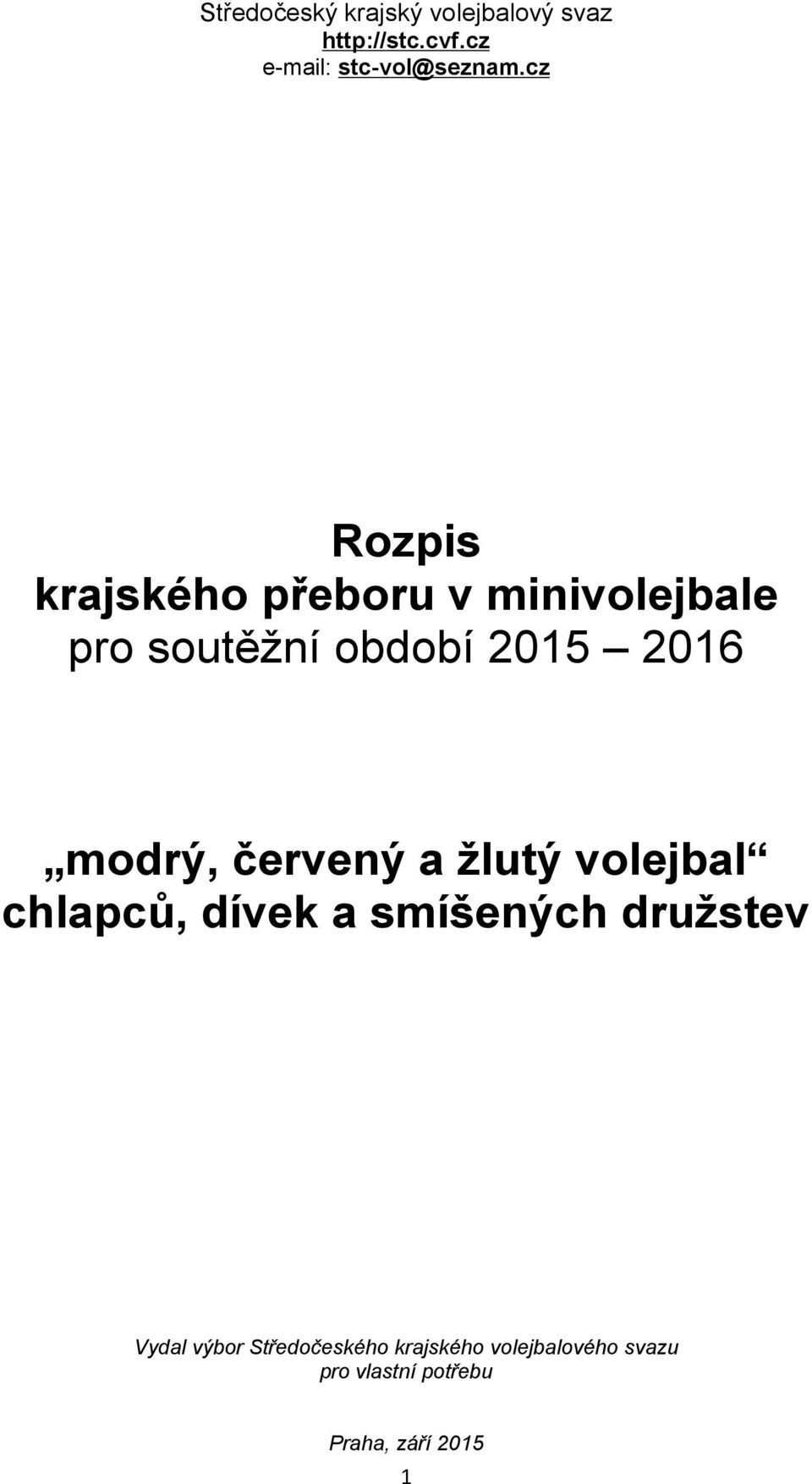 modrý, červený a žlutý volejbal chlapců, dívek a smíšených družstev Vydal