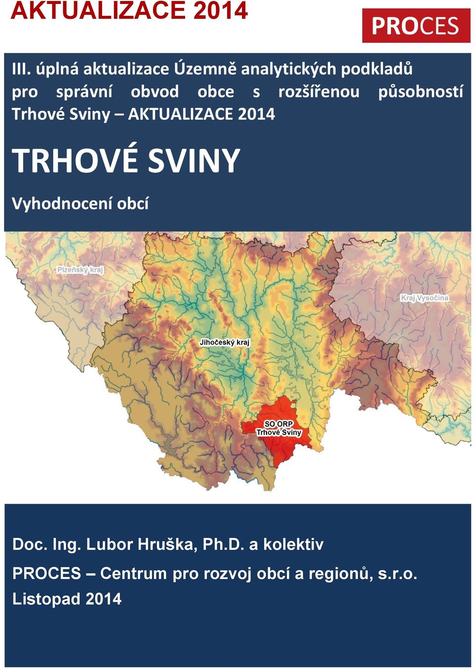 s rozšířenou působností Trhové Sviny AKTUALIZACE 2014 TRHOVÉ SVINY