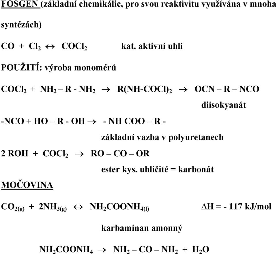 R - OH - NH COO R - základní vazba v polyuretanech 2 ROH + COCl 2 RO CO OR ester kys.