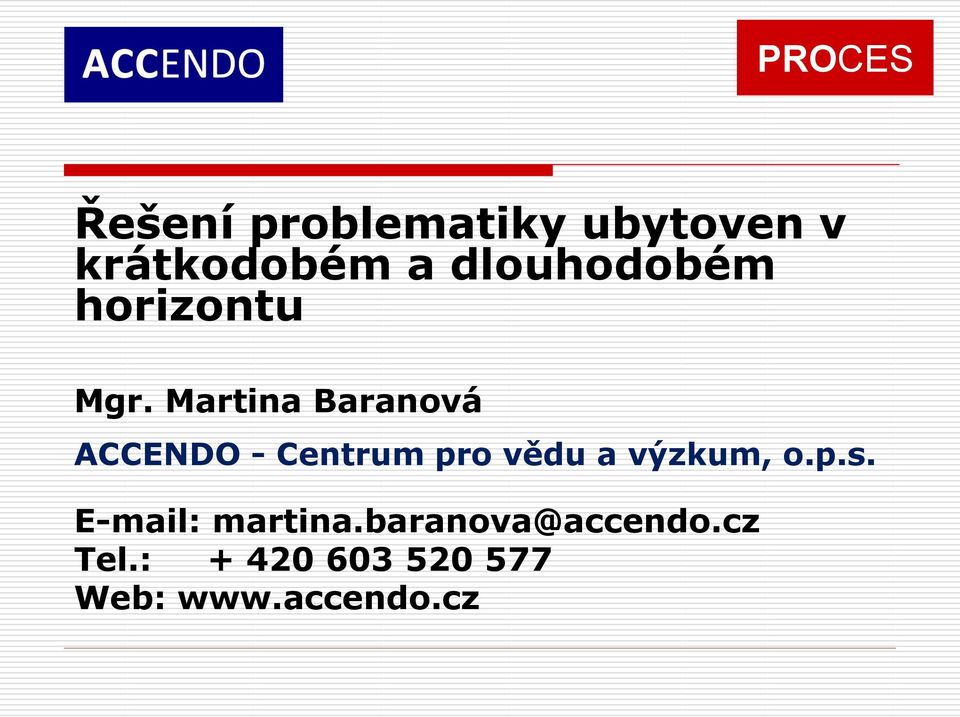 Martina Baranová ACCENDO - Centrum pro vědu a