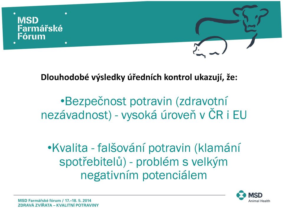 úroveň v ČR i EU Kvalita - falšování potravin