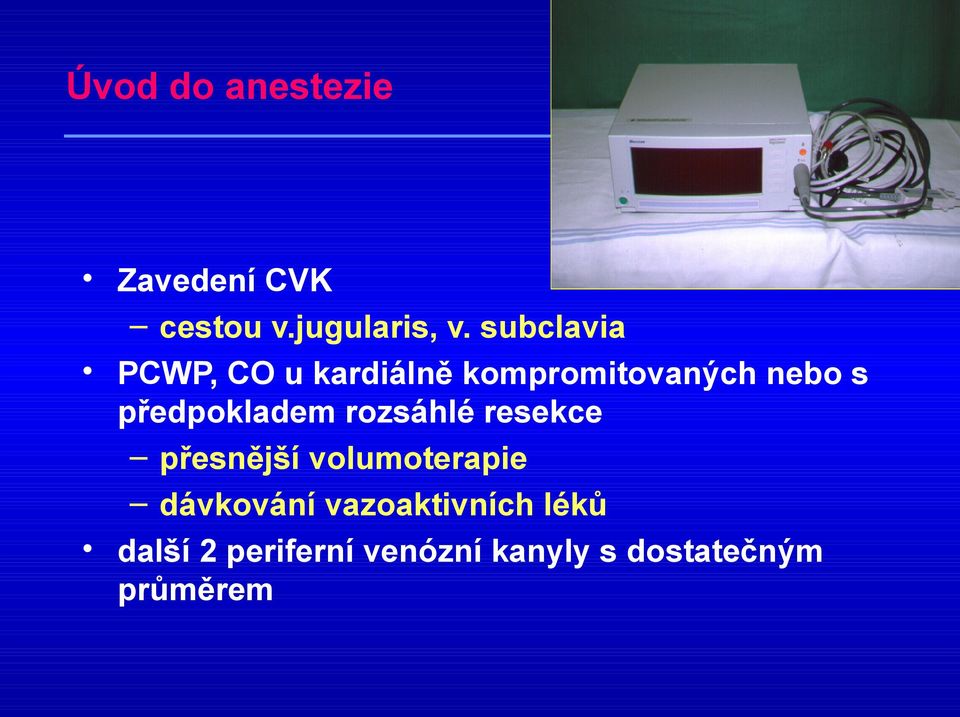 předpokladem rozsáhlé resekce přesnější volumoterapie