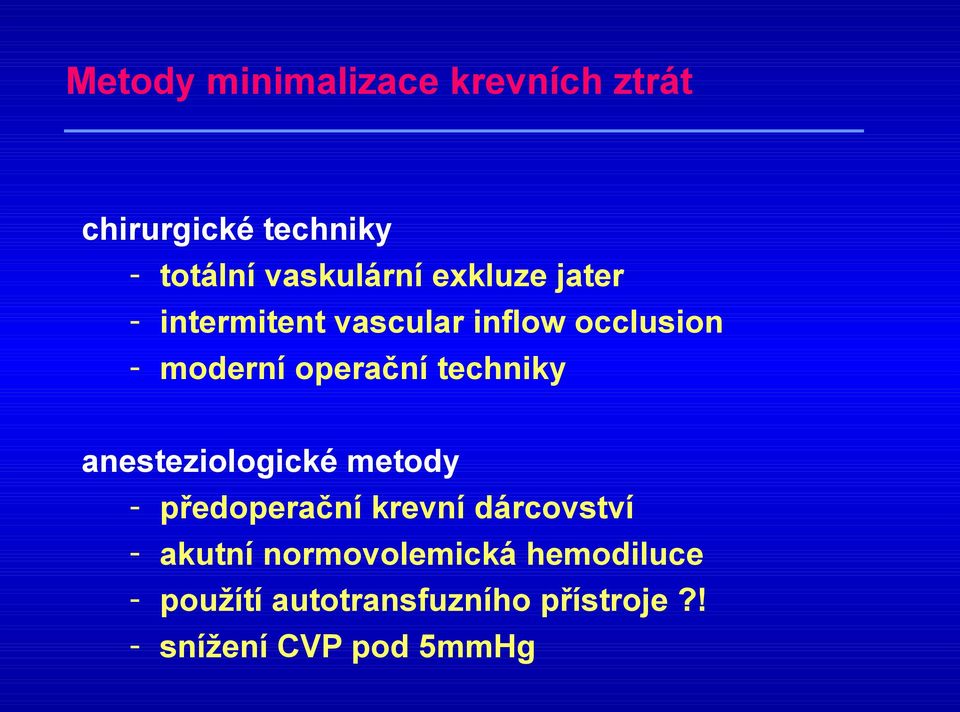 techniky anesteziologické metody - předoperační krevní dárcovství - akutní