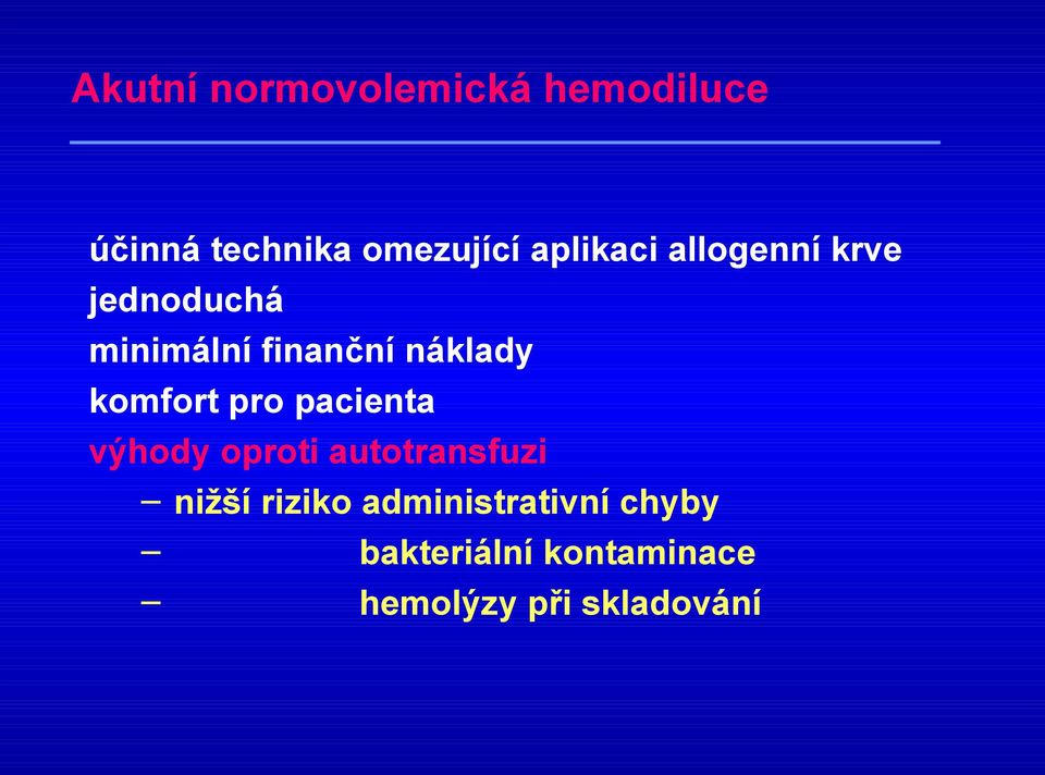 komfort pro pacienta výhody oproti autotransfuzi nižší riziko