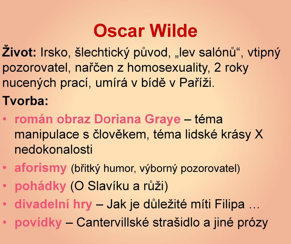 Tvorba: román obraz Doriana Graye téma manipulace s člověkem, téma lidské krásy X nedokonalosti