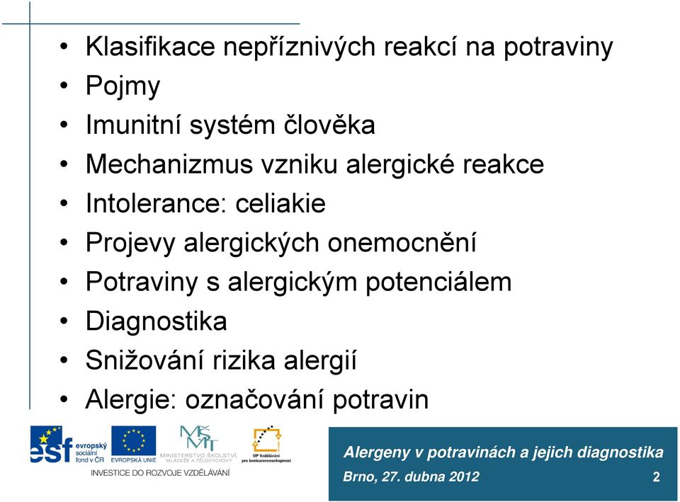 Projevy alergických onemocnění Potraviny s alergickým potenciálem