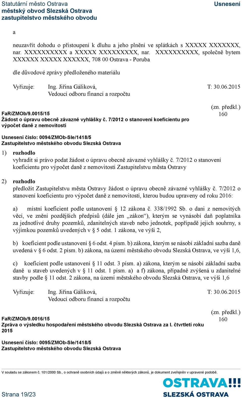 2015 Vedoucí odboru financí a rozpočtu FaR/ZMOb/9.0015/15 Žádost o úpravu obecně závazné vyhlášky č.