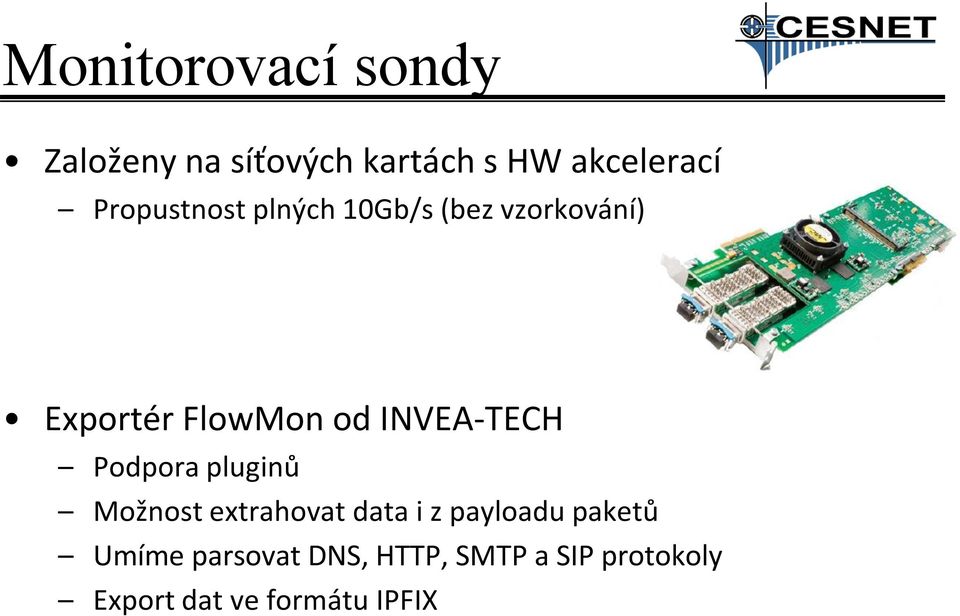 INVEA-TECH Podpora pluginů Možnost extrahovat data i z payloadu