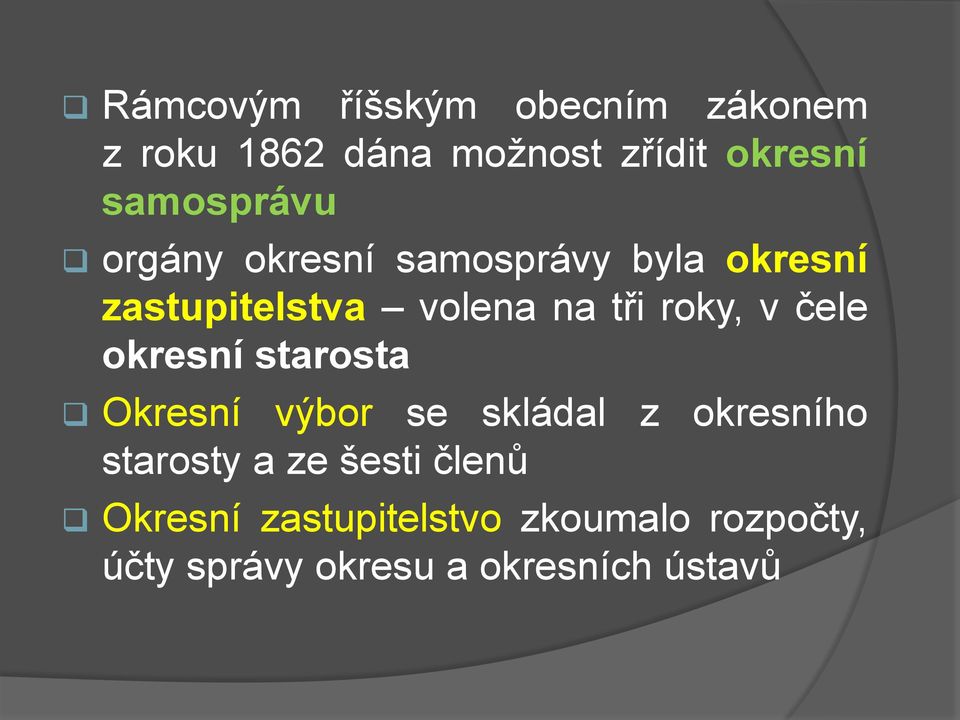 roky, v čele okresní starosta Okresní výbor se skládal z okresního starosty a ze