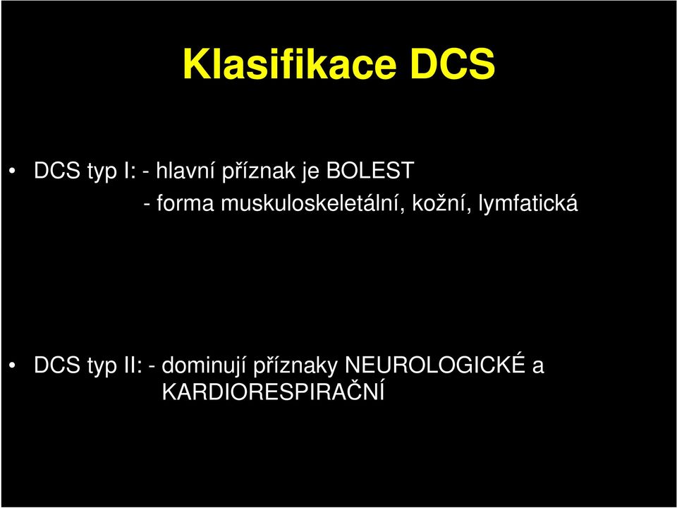 muskuloskeletální, kožní, lymfatická DCS