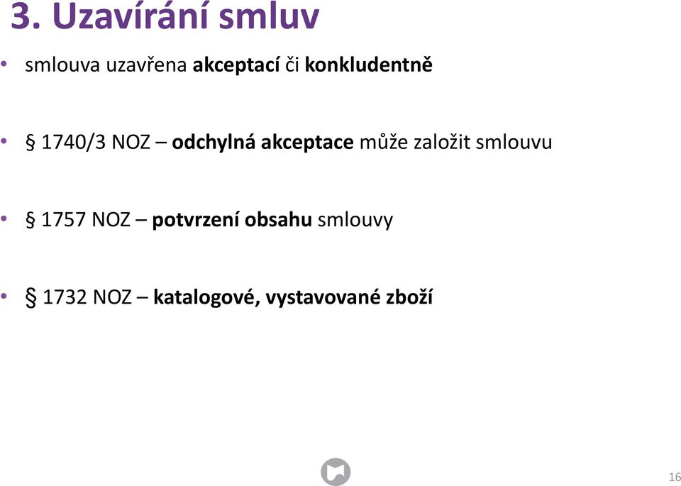 může založit smlouvu 1757 NOZ potvrzení obsahu