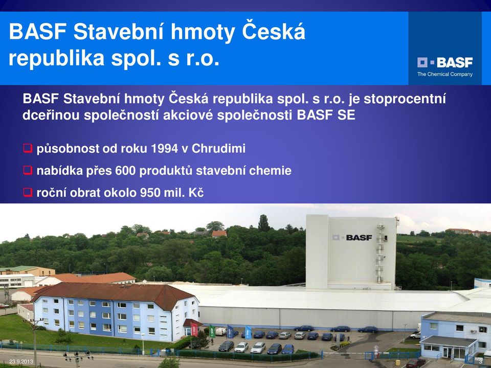 je stoprocentní dce inou spole ností akciové spole nosti BASF SE