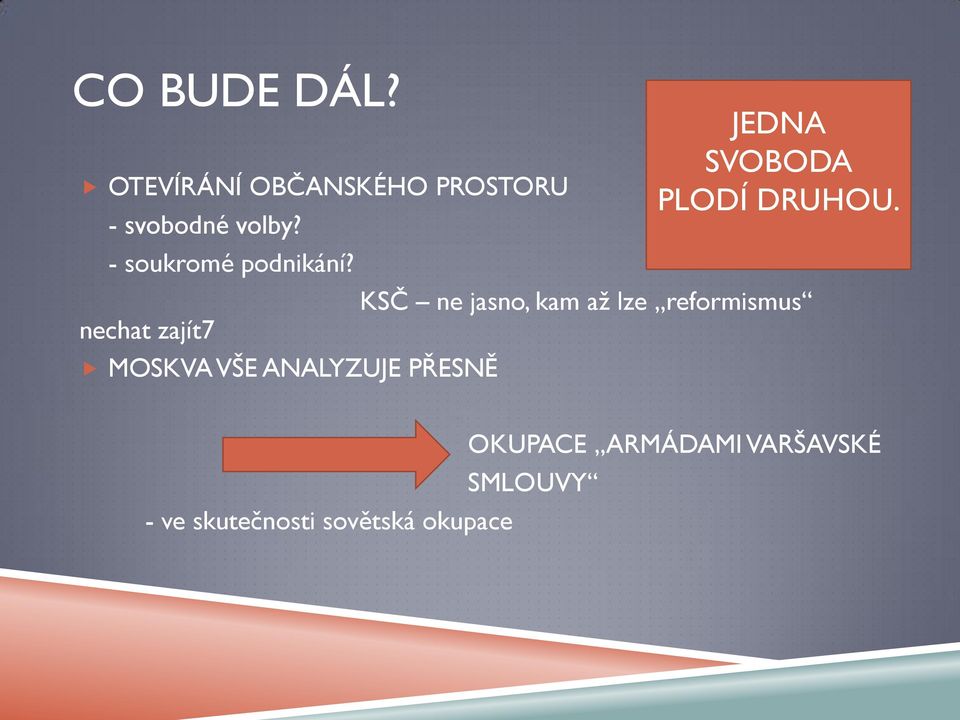 nechat zajít7 MOSKVA VŠE ANALYZUJE PŘESNĚ JEDNA SVOBODA PLODÍ