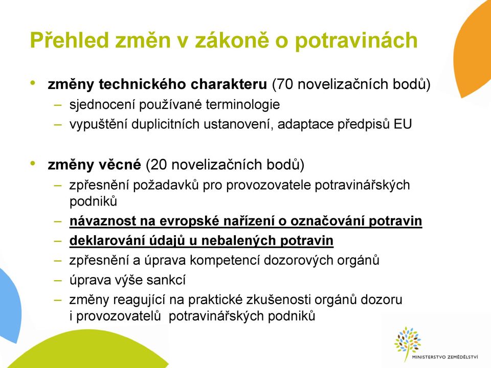 potravinářských podniků návaznost na evropské nařízení o označování potravin deklarování údajů u nebalených potravin zpřesnění a