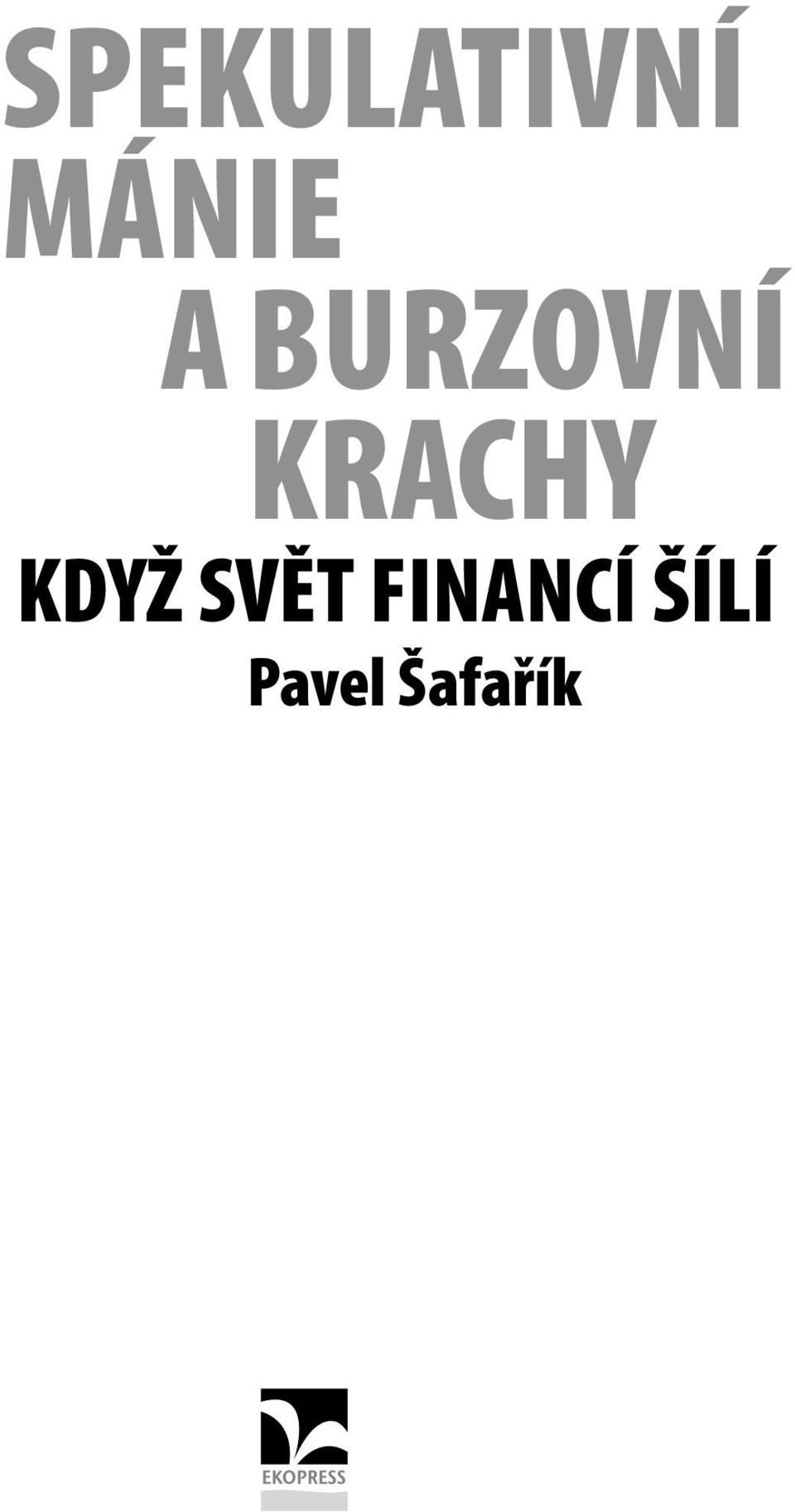 KDYŽ SVĚT FINANCÍ