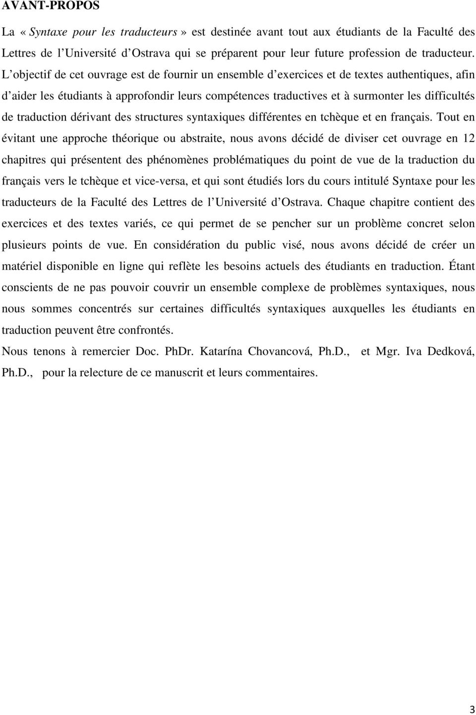 traduction dérivant des structures syntaxiques différentes en tchèque et en français.