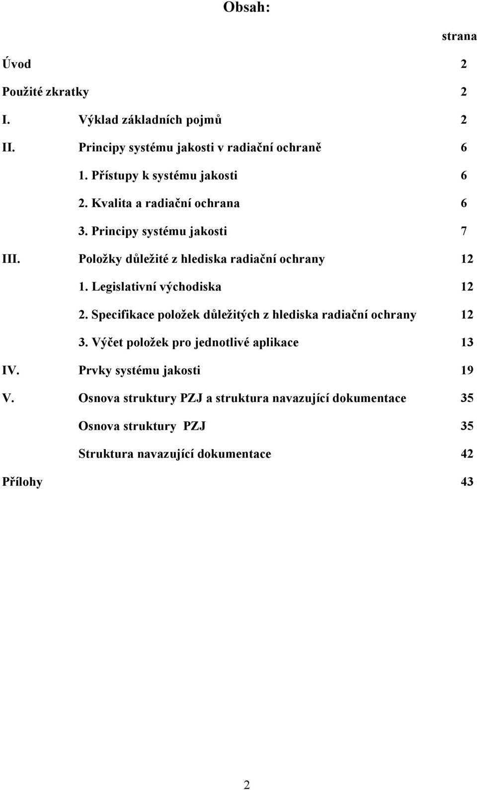 Položky důležité z hlediska radiační ochrany 12 1. Legislativní východiska 12 2.