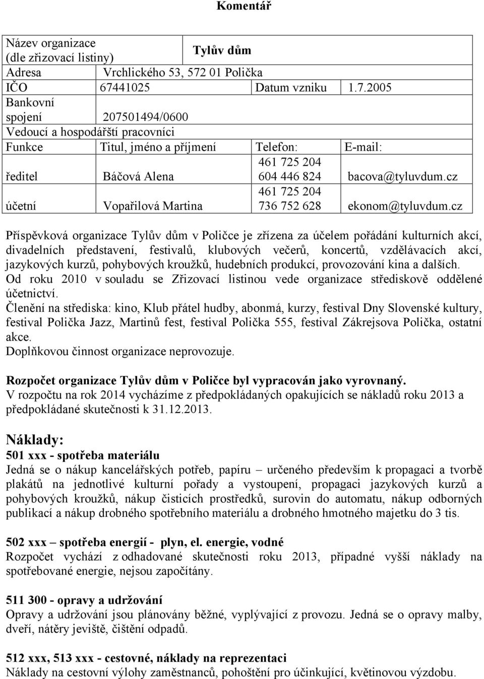 cz účetní Vopařilová Martina 461 725 204 736 752 628 ekonom@tyluvdum.