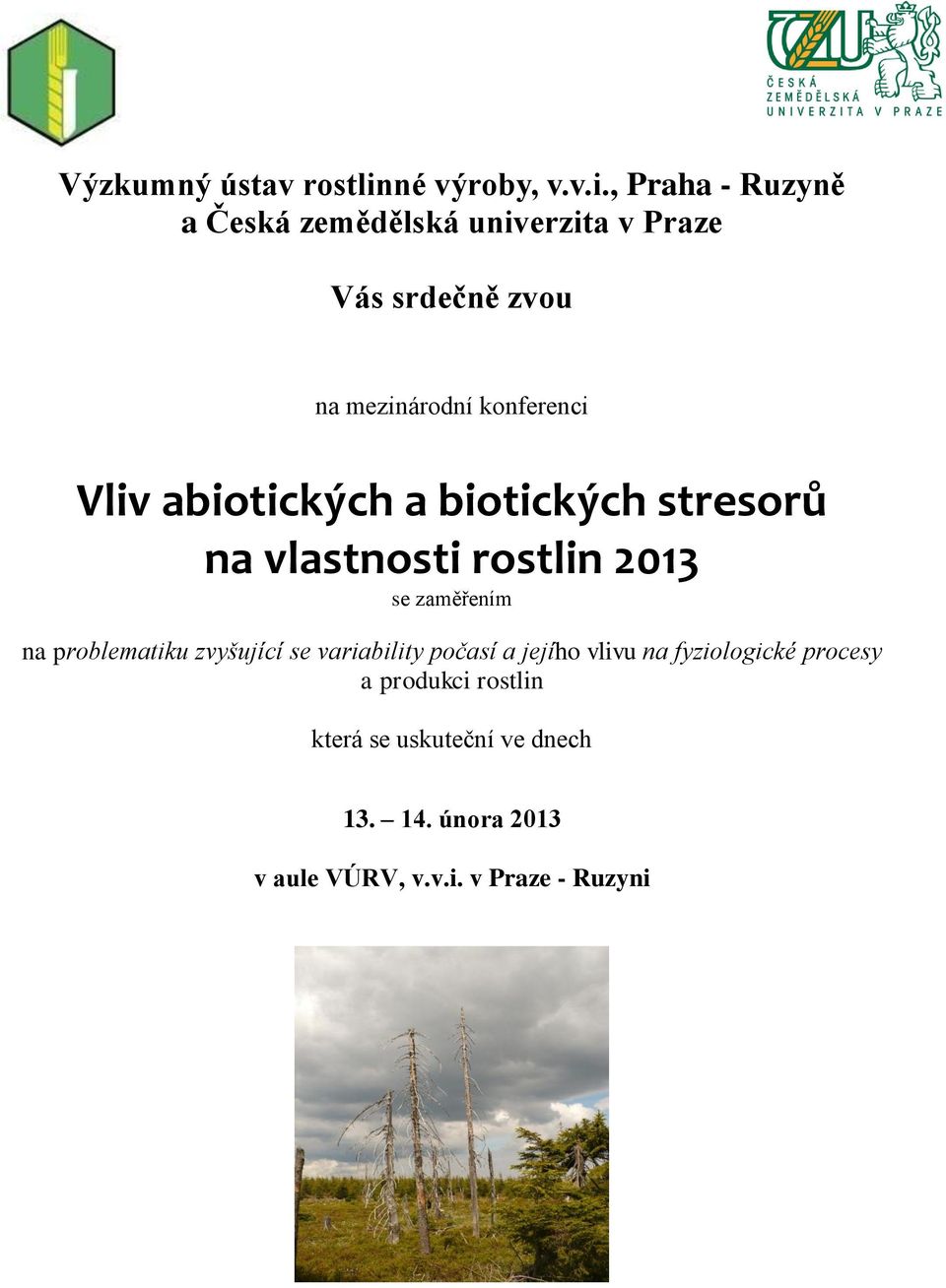 , Praha - Ruzyně a Česká zemědělská univerzita v Praze Vás srdečně zvou na mezinárodní konferenci