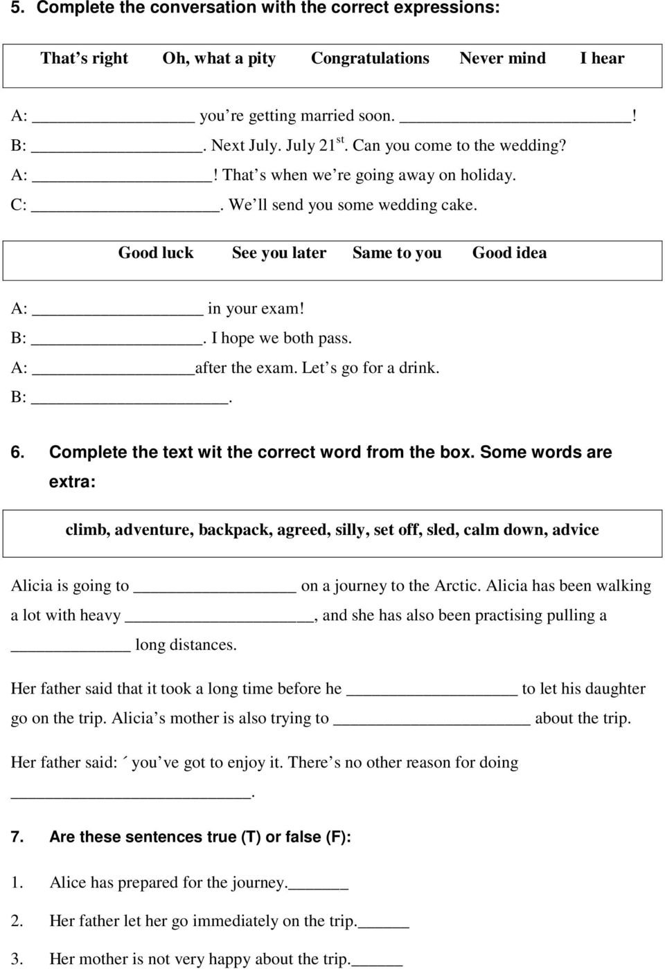 A: after the exam. Let s go for a drink. B:. 6. Complete the text wit the correct word from the box.